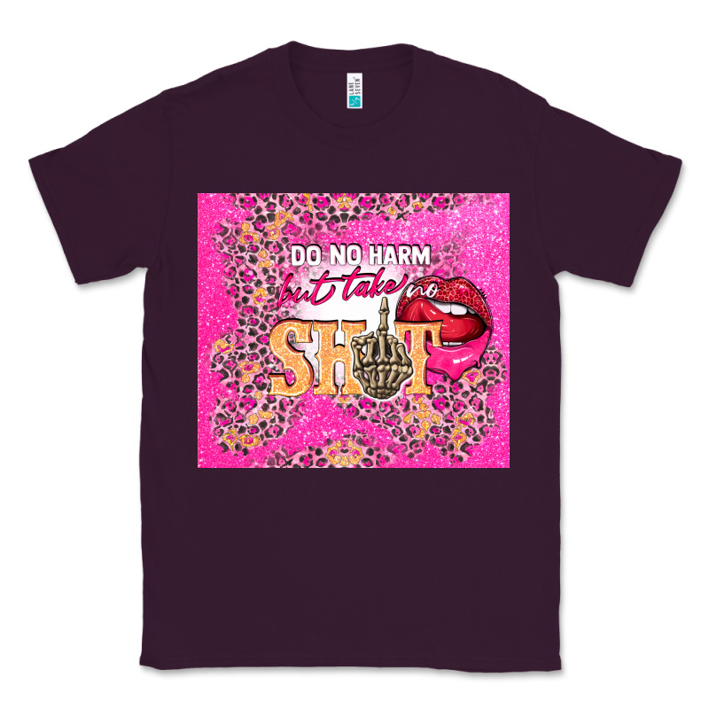 Do No Harm But Take No Shit Classic Tee by TumblerDesignByShophia | Teevron