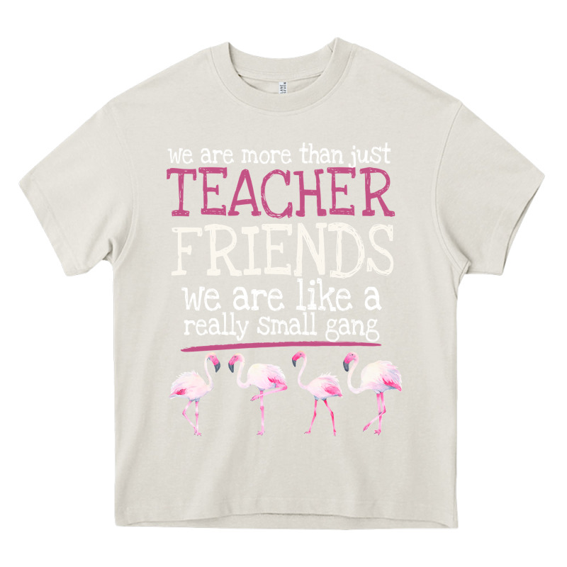 We Are More Than Just Teacher Friends We Are Like A Really Small Gang Heavy Core Tee by Bettercallsaul | Teevron