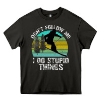 Asphalt Don t Follow Me I Do Stupid Things Heavy Core Tee - Bettercallsaul
