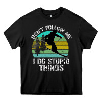 Black Don t Follow Me I Do Stupid Things Heavy Core Tee - Bettercallsaul