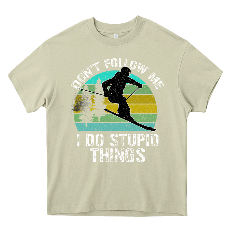 Don T Follow Me I Do Stupid Things Heavy Core Tee by Bettercallsaul | Teevron