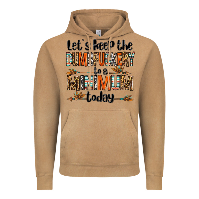 Let's Keep The Dumbfuckery To A Minimum Today Olivia Vintage Hoodie by OliviaCreatesArt | Teevron