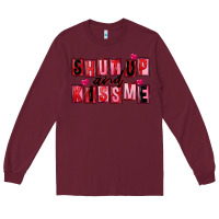Burgundy Shut up and kiss me Long Sleeve Tee - FaDigitalArtStudio