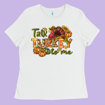 Talk Turkey To Me Thanksgiving P Ladies Tee Designed By Nancycooperartshop