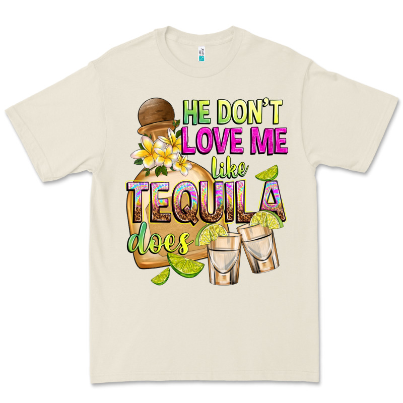 He Don't Love Me Like Tequila Does Premium Tee by texasbilliewilder | Teevron