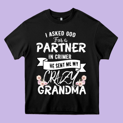 I Asked God For A Partner In Crime He Sent Me My Crazy Grandma Heavy Core Tee Designed By Bettercallsaul