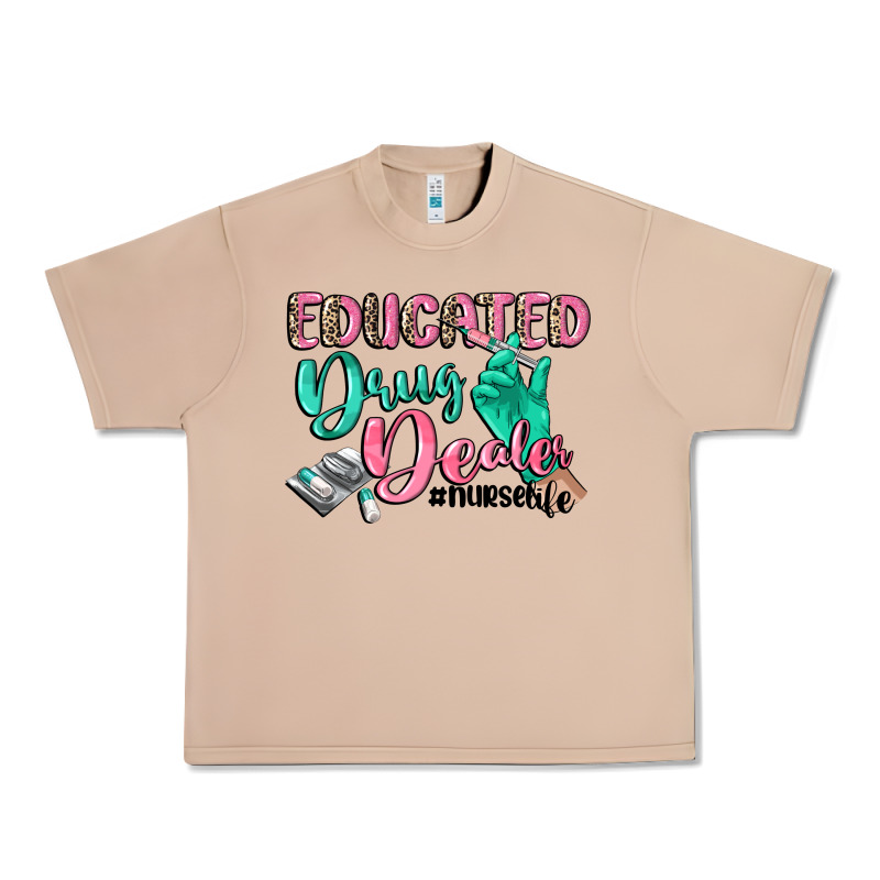 Educated Drug Dealer Nurse Life Urban Heavy Tee by CowGirlArtShop | Teevron