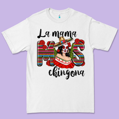 La Mama Mos Chingona Premium Tee Designed By Texasbilliewilder