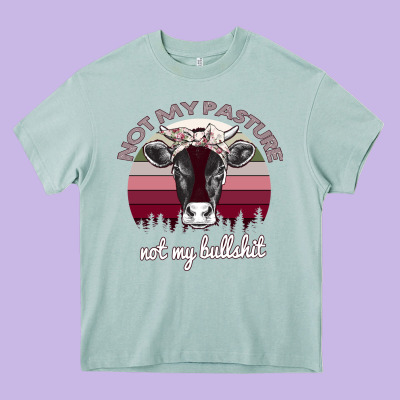 Not My Pasture Not My Bullshit Heavy Core Tee Designed By Bettercallsaul