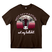 Chocolate Brown Not My Pasture Not My Bullshit Heavy Core Tee - Bettercallsaul