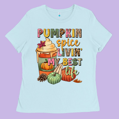 Pumpkin Spice Livin' My Best Life Ladies Tee Designed By Nancycooperartshop