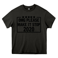 Asphalt Omg Please Make It Stop 2020 Heavy Core Tee - Bettercallsaul