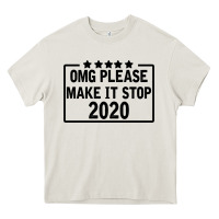 Cream Omg Please Make It Stop 2020 Heavy Core Tee - Bettercallsaul