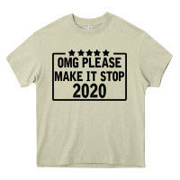 Mossy Omg Please Make It Stop 2020 Heavy Core Tee - Bettercallsaul