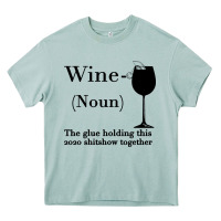 Arona Wine The glue holding this 2020 shitshow together Heavy Core Tee - Bettercallsaul