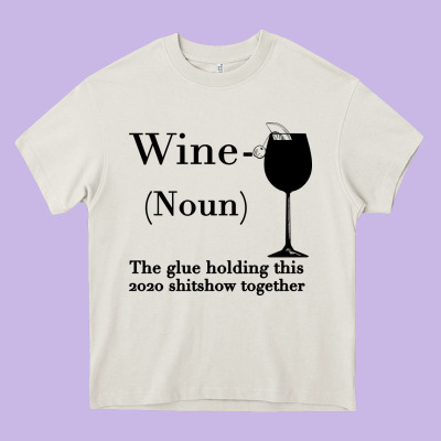 Wine The Glue Holding This 2020 Shitshow Together Heavy Core Tee Designed By Bettercallsaul