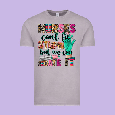 Nurses Can't Fix Stupid Vintage Tee Designed By Cowgirlartshop