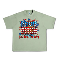 Oil Green boom bitch get out the way Urban Heavy Tee - RanaPortraitStore