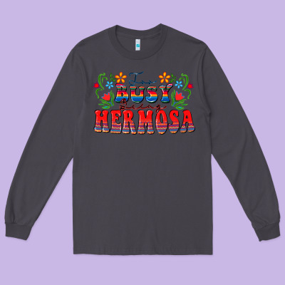 Too Busy Being Hermosa Long Sleeve Tee Designed By Fadigitalartstudio