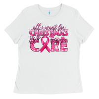 White all i want for christmas is a cure breast cancer Ladies Tee - texasbilliewilder