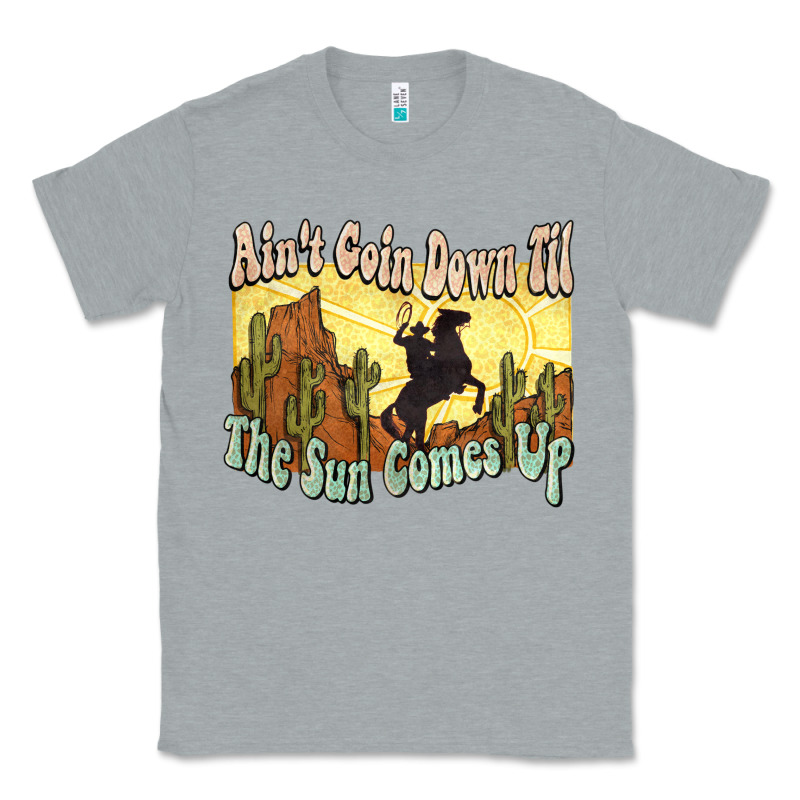 Ain't Goin Down Til The Sun Comes Up Cowboy Classic Tee by HowdyJamesFarm | Teevron