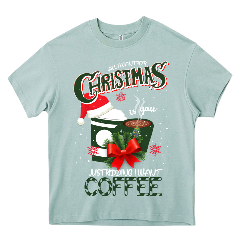 All I Want For Christmas Is You Just Kidding I Want Coffee Heavy Core Tee by Bettercallsaul | Teevron