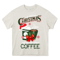 Cream All I Want For Christmas Is You Just Kidding I Want Coffee Heavy Core Tee - Bettercallsaul