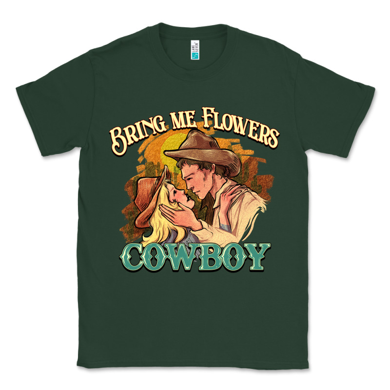 Bring Me Flowers Cowboy Classic Tee by HowdyJamesFarm | Teevron