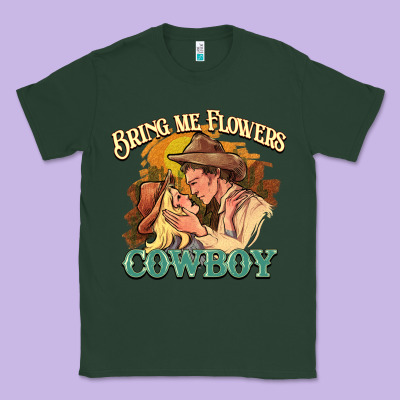 Bring Me Flowers Cowboy Classic Tee Designed By Howdyjamesfarm