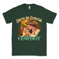 Sports Green Bring me flowers cowboy Classic Tee - HowdyJamesFarm