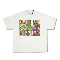 Pistachio Pour me something mister Marri Gras Urban Heavy Tee - HowdyJamesFarm