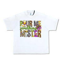 White Pour me something mister Marri Gras Urban Heavy Tee - HowdyJamesFarm