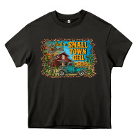 Asphalt just a small town girl Heavy Core Tee - RanaPortraitStore