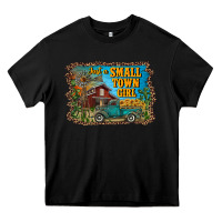 Black just a small town girl Heavy Core Tee - RanaPortraitStore