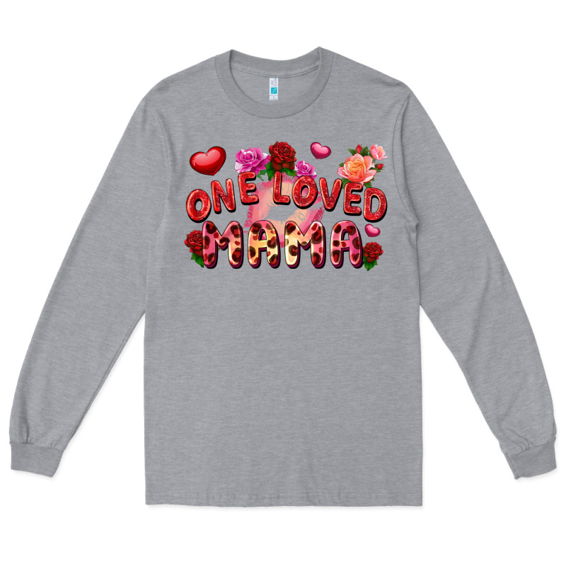 One Loved Mama Valentine's Day Long Sleeve Tee by FaDigitalArtStudio | Teevron