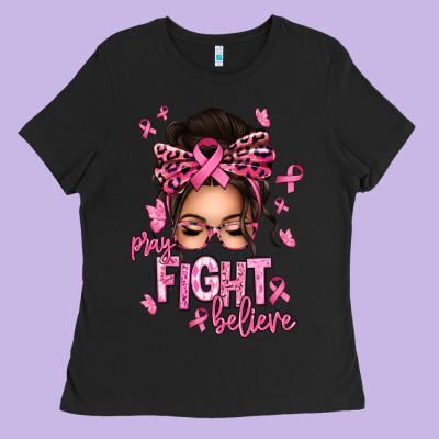 Pray Fight Believe Breast Cancer Afro Messy Bun Ladies Tee Designed By Texasbilliewilder