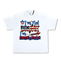 White I'm not drunk i'm patriotic 4th of july Urban Heavy Tee - CowGirlArtShop