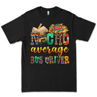 Black Nacho Average Bus Driver Premium Tee - texasbilliewilder