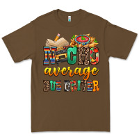 Cacao Nacho Average Bus Driver Premium Tee - texasbilliewilder