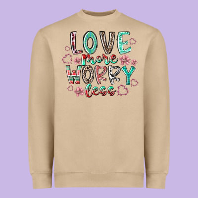 Love More Worry Less Heavyweight Sweatshirt Designed By Racoondesign