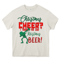 Christmas Cheer I Thought You Said Christmas Beer Heavy Core Tee | Teevron