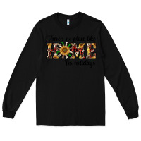 Black there's no place like home for holidays Long Sleeve Tee - RanaPortraitStore