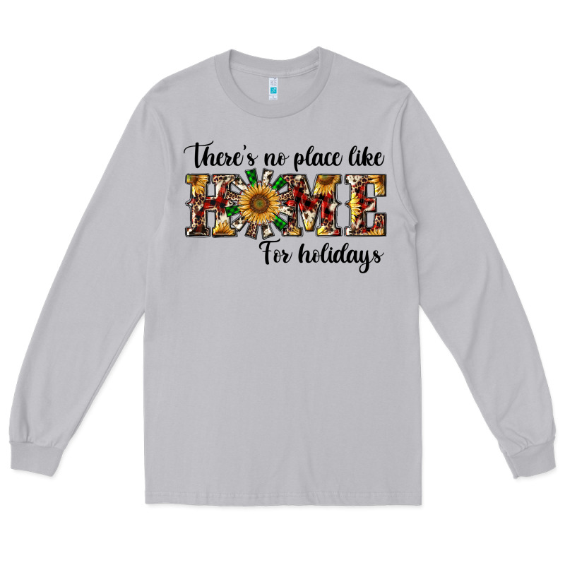 There's No Place Like Home For Holidays Long Sleeve Tee by RanaPortraitStore | Teevron