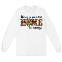 White there's no place like home for holidays Long Sleeve Tee - RanaPortraitStore