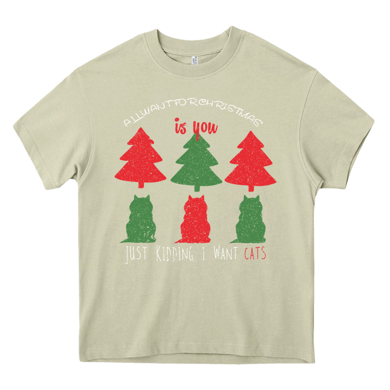 All Want For Christmas Is You Just Kidding I Want Cats Heavy Core Tee by Bettercallsaul | Teevron