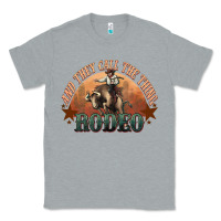 Heather Grey And they call the thing rodeo bull bullfighter Classic Tee - HowdyJamesFarm