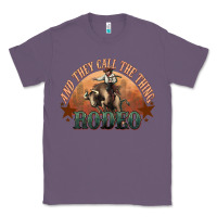 Lavender And they call the thing rodeo bull bullfighter Classic Tee - HowdyJamesFarm