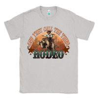 Moon Dust And they call the thing rodeo bull bullfighter Classic Tee - HowdyJamesFarm