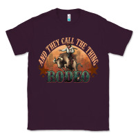 Plum And they call the thing rodeo bull bullfighter Classic Tee - HowdyJamesFarm