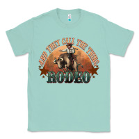 Seafoam And they call the thing rodeo bull bullfighter Classic Tee - HowdyJamesFarm